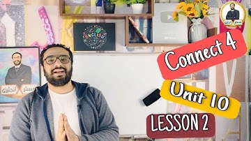 كونكت 4 | الترم الثاني | الوحدة العاشرة الدرس الثاني | Connect 4 Unit 10 Lesson 2