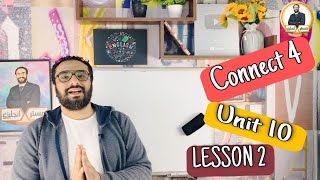 كونكت 4 | الترم الثاني | الوحدة العاشرة الدرس الثاني | Connect 4 Unit 10 Lesson 2