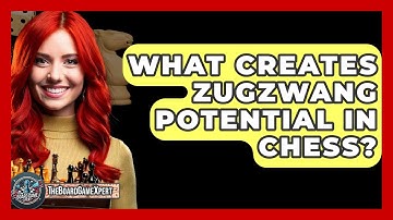 What Creates Zugzwang Potential In Chess? - The Board Game Xpert