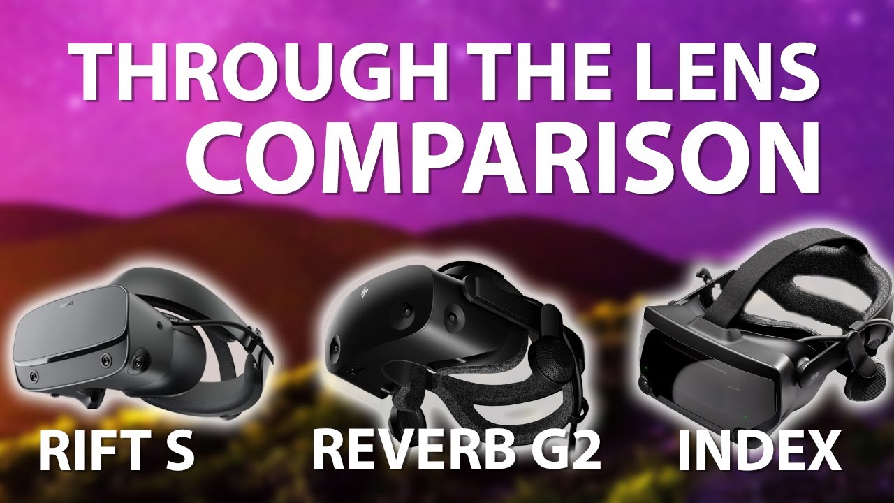 smuk Persona svar OCULUS RIFT S VS HP REVERB G2 VS VALVE INDEX - Through The Lens Comparison!  Which VR Headset To Buy? - YouTube