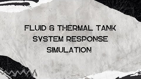 ELECTRONICS INTRUMENTATION - PRACTICAL TEST 1  (FLUID & THERMAL TANK SYSTEM RESPONSE SIMULATION)