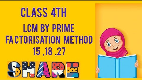 LCM by prime factorisation method of 15 , 18 , 27 learning maths with faiza class 4th