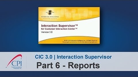 Interaction Supervisor 3.0 - Part 6, Reports