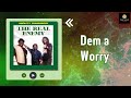 Dem a Worry - The Mighty Diamonds