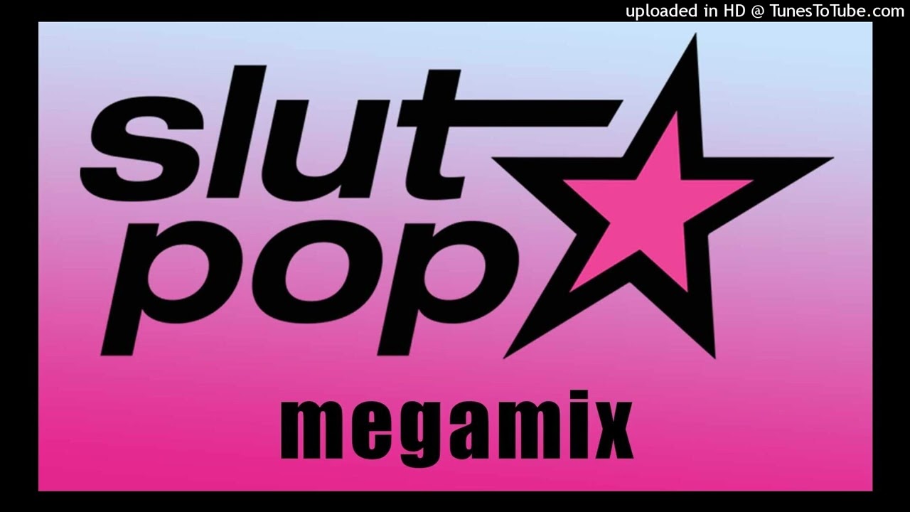 SLUT POP MEGAMIX KIM PETRAS YouTube SLUT POP MEGAMIX KIM PETRAS YouTube