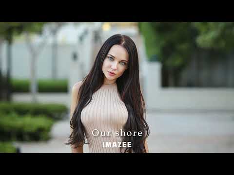 Imazee Our Shore Original Mix