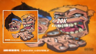 Kush Lovers - 20K (8D Audio)