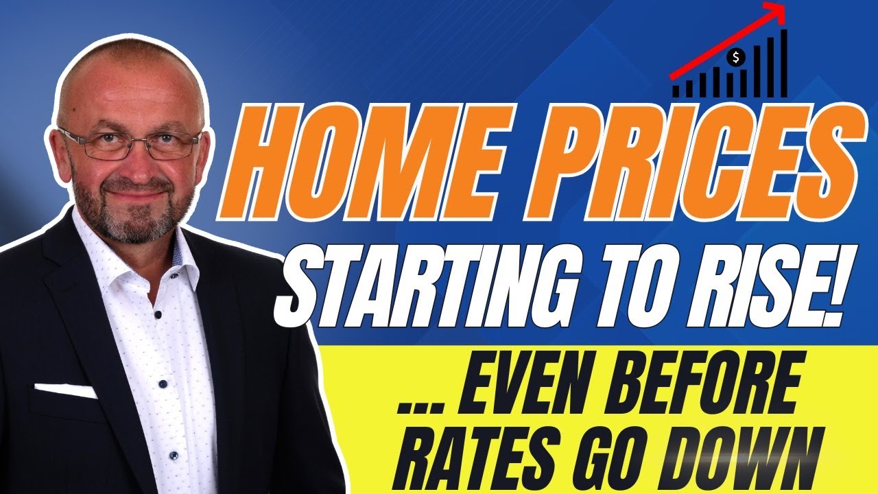 Home Prices Starting to Rise! … Even Before Rates Go Down