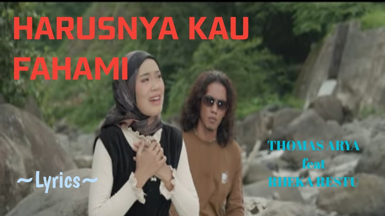 HARUSNYA KAU FAHAMI || THOMAS ARYA FEAT RHEKA RESTU || LYRICS @niakurniawati1413