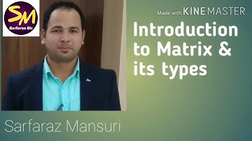 Introduction to Matrices & it