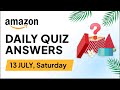 Amazon Daily Quiz | Amazon Daily Quiz Time Answers Today | Amazon Quiz Today | (13/July/2024)
