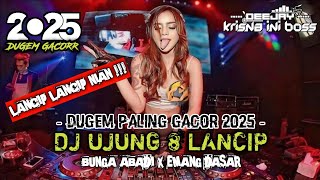 DJ LANCIP LANCIP NIAN GACOR‼️BEST FUNKOT DJ UJUNG 8 LANCIP X BUNGA ABADI X EMANG DASAR