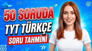 50 SORUDA TYT TÜRKÇE SORU TAHMİNİ