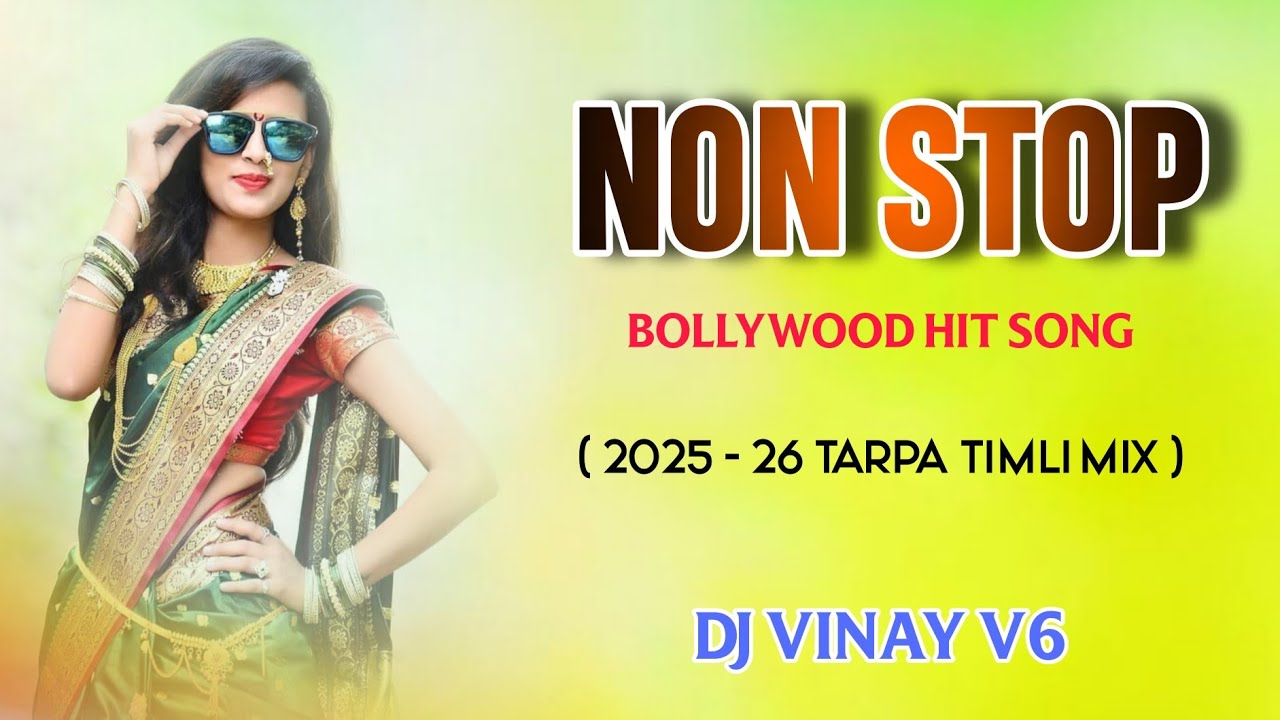 NON STOP ( 2025-26 PRIVET TARPA TIMLI MIX ) BOLLYWOOD HIT AONGs DJ VINAY V6 