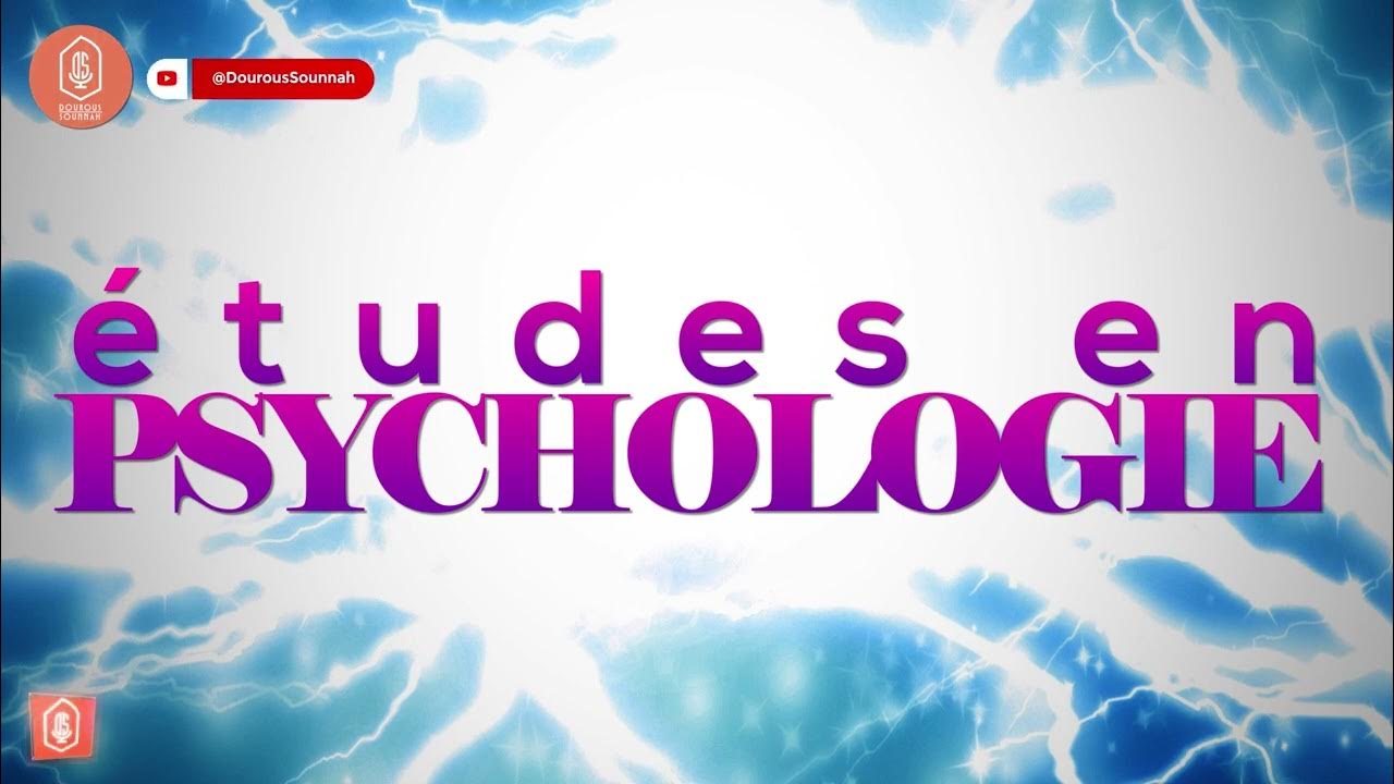 Études en psychologie / Oustadh Abou Laïth 