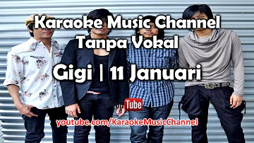 Gigi 11 Januari (karaoke version)