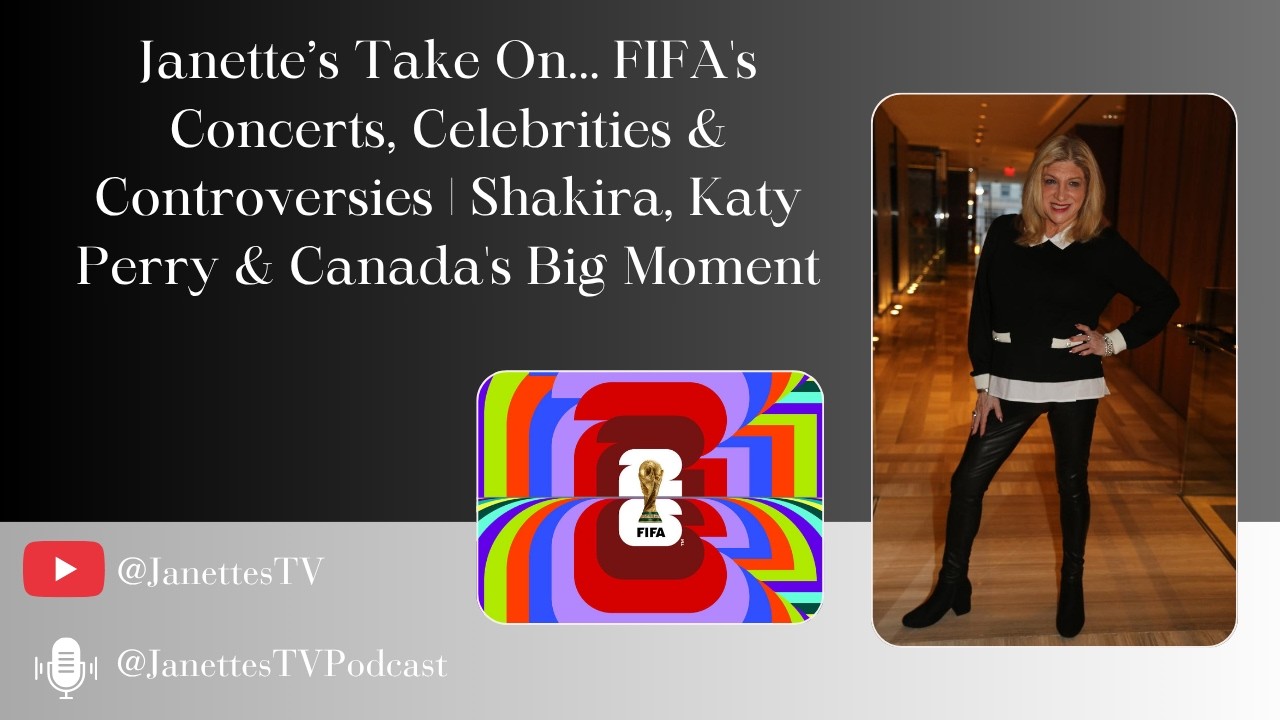 Janette's Take On... FIFA's Concerts, Celebrities & Controversies