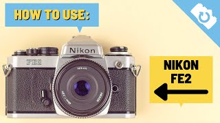 How To Use: Nikon FE2 - Kamerastore - YouTube