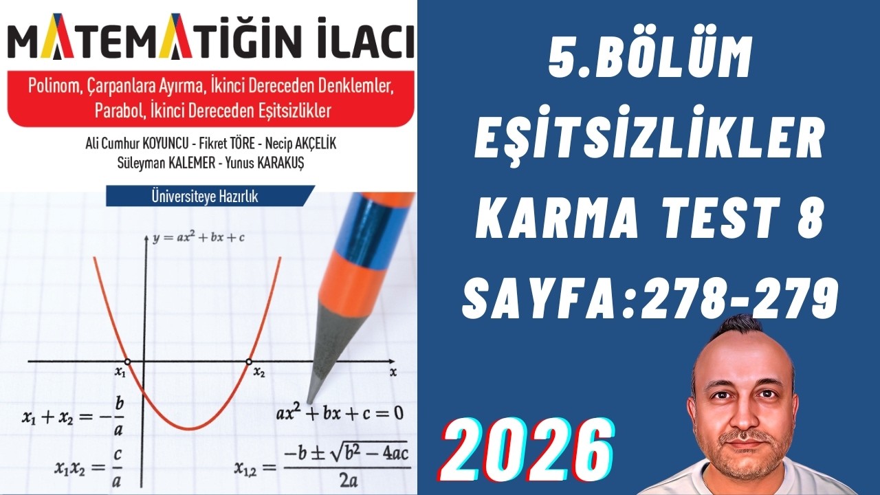 110 Matematiğin İlacı Polinomlar Fasikülü 5.Bölüm EŞİTSİZLİKLER KARMA TEST 8 Sayfa:278-279