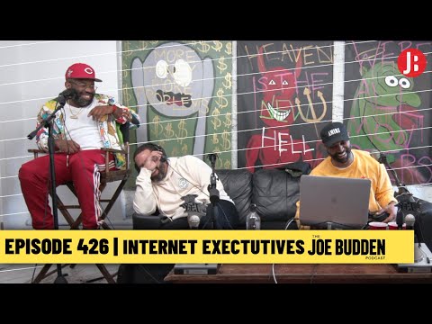 The Joe Budden Podcast Episode 426 | Internet Executives