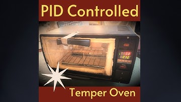 PID CONTROLLED TEMPER OVEN | Perth Custom Knife Maker