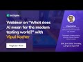 What Does AI Mean For The Modern Testing World by Vipul Kocher