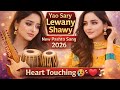 Yao Sary Lewany Shawy New Pashto Song 2026 Heart Touching