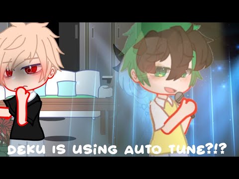 Is Deku using auto tune?!? 😳 | Bkdk/Bakudeku | Past | Gacha club | meme