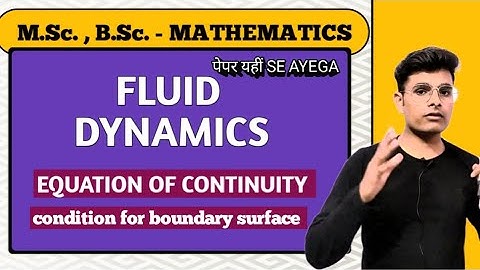 Equation of continuity| condition for boundary surface | fluid dynamics | msc math | bu jhansi