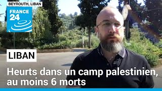 Liban : heurts dans un camp palestinien, affrontements entre le Fatah et des groupes islamistes