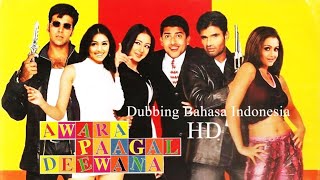 Awara Paagal Deewana (2002) Dubbing Bahasa Indonesia Full Movie