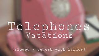 Download lagu vacations - telephones (slowed   reverb with lyrics)