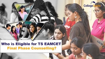 Who is Eligible for TS EAMCET 2021 Final Phase Counselling?