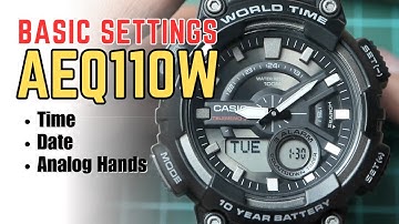 Casio AEQ110 Tutorial : Quick Basic Setting (date, time, time format, analog hands set)