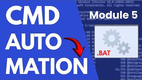Automation with batch files, CMD Crash Course Module 5