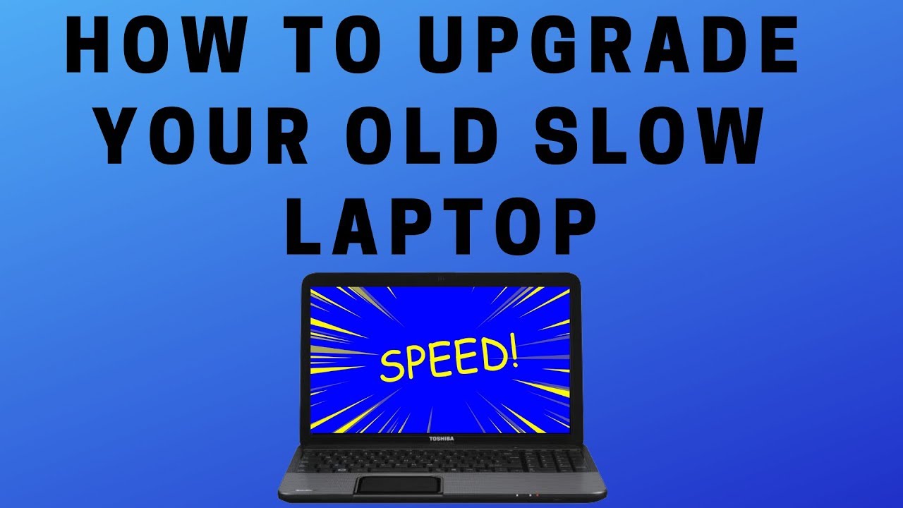 How upgrade. Upgrade old laptop. old notebook.