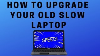 How to Upgrade Old Laptop
