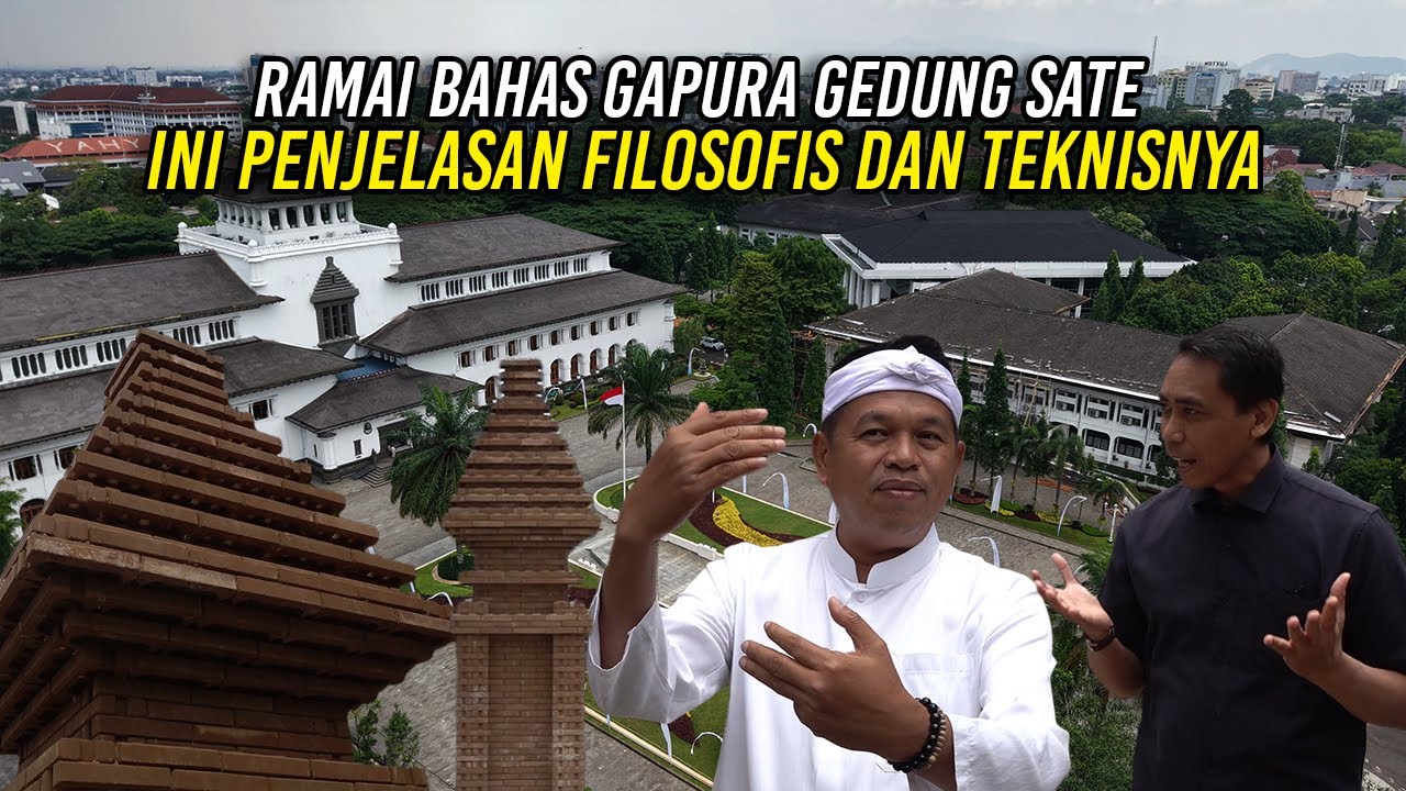 RAMAI BAHAS GAPURA GEDUNG SATE | INI PENJELASAN FILOSOFIS DAN TEKNISNYA