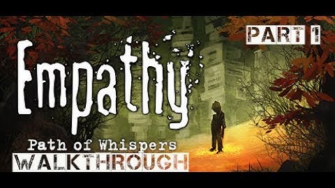 Empathy: Path of Whispers Walkthrough Part 1 (no commentary)