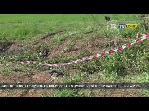 INCIDENTE LUNGO LA PROVINCIALE 5: UNA PERSONA IN GRAVI CONDIZIONI ALL'OSPEDALE DI UD... | 05/04/2025