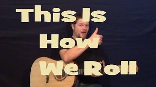 This Is How We Roll (Florida Georgia Line) Easy Strum Guitar Lesson How to Play