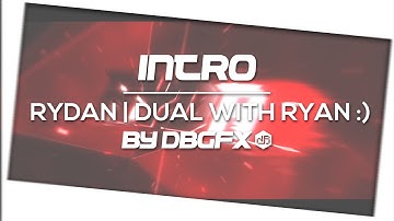 Dual Intro • Rydan \\ by dBgraphics and Ryan/SwadeGraphics