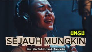 Download Lagu Rasanya Berat Melepaskan... | UNGU – Sejauh Mungkin (Versi Sedih Banget) MP3