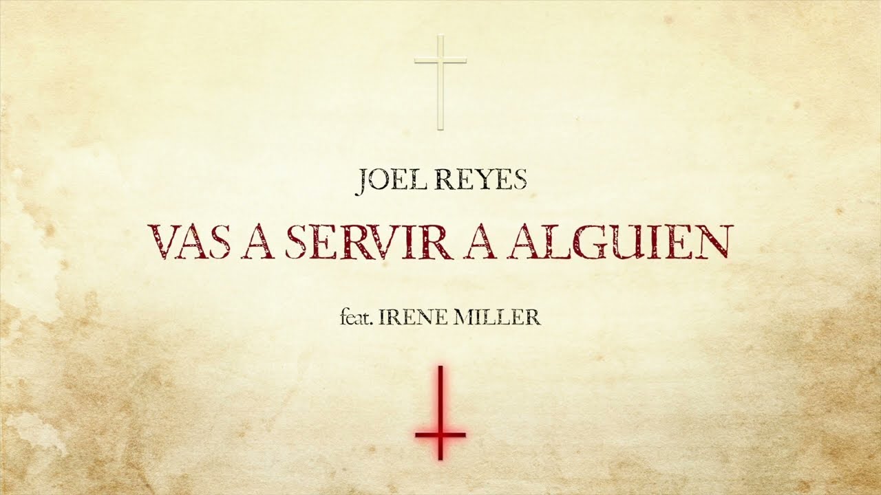 YouTubeでJoel Reyes - 'Vas a servir a alguien' (videolyric)を視聴