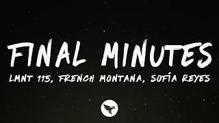 Lmnt 115, French Montana & Sofía Reyes  - Final Minutes (lyrics)