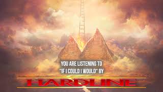 Hardline - If I Could I Would - Official Audio