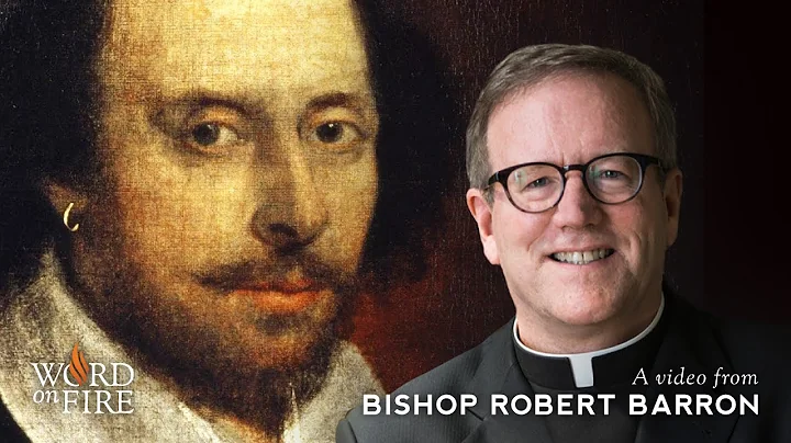 Bishop Barron on Shakespeare and the Fading of the...