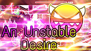 An Unstable Desire by Zoroa GD - Medium demon - 100% [GD] FEATURE WORTHY #87