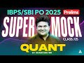 IBPS PO/SBI PO 2025 | I Mock Based On New Pattern #5 | Quant By Shantanu Sir