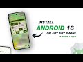 Install Android 16 on Any Phone Without Root π±
